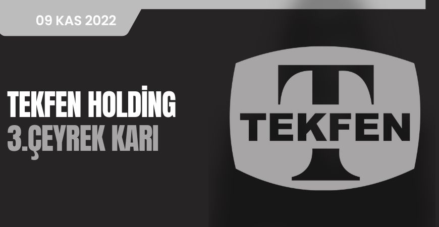 Tekfen Holdin 3. Çeyrek Karı Ne Kadar