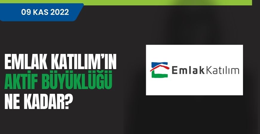 Emlak Katılım'ın aktif büyüklüğü ne kadar oldu?