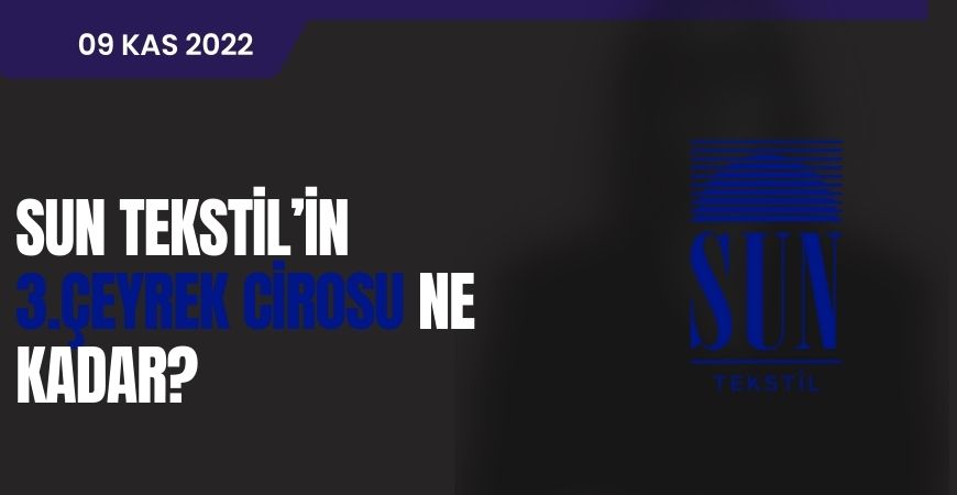 Sun Tekstil 3.Çeyrek Cirosu Ne Kadar?