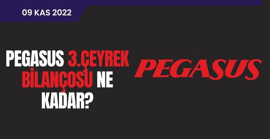 Pegasus'un 3.Çeyrek Bilançosu Ne Kadar?