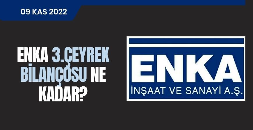 Enka 3.Çeyrek Bilançosu Ne Kadar?