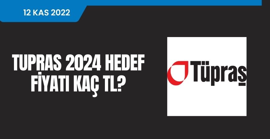 TUPRS Hisse Hedef Fiyat 2024 Kaç TL?